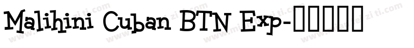 Malihini Cuban BTN Exp字体转换